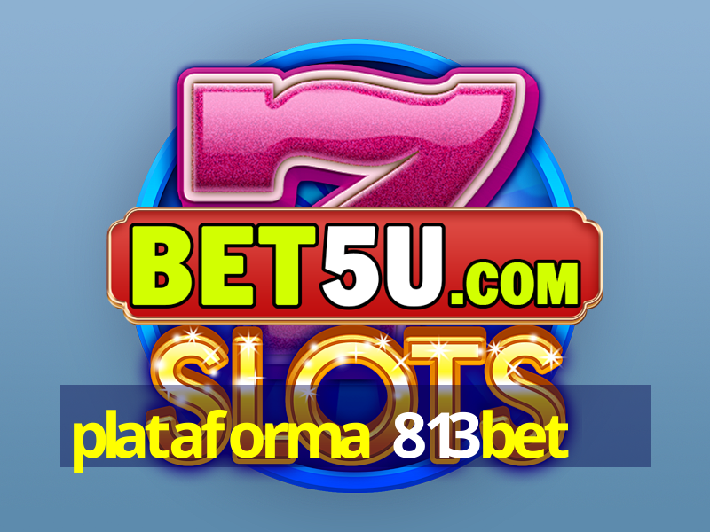 plataforma 813bet